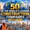 50 of the World’s Leading Construction Companies (2026 Edition)